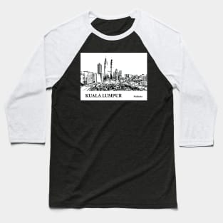 Kuala Lumpur - Malaysia Baseball T-Shirt